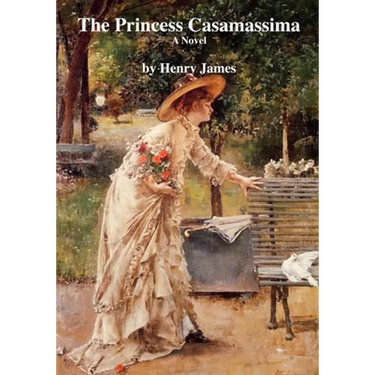The Princess Casamassima A Novel