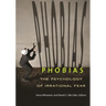 Phobias: The Psychology of Irrational Fear