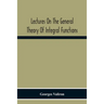 Lectures On The General Theory Of Integral Functions
