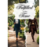 Fulfilled in their Time