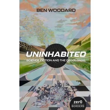 Uninhabited: Science Fiction and the Decolonial