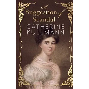 A Suggestion of Scandal: A Regency Novel
