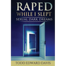 Raped While I Slept: Sexual Dark Dreams