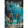 The Secret Of The Caves: A Positronic Book