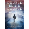 Double Blind Double Cross