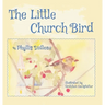 The Little Church Bird