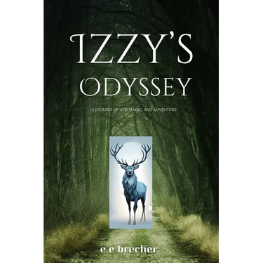 Izzy's Odyssey: A Journey of Life, Magic, and Adventure