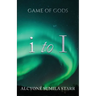 i To I: Game of Gods