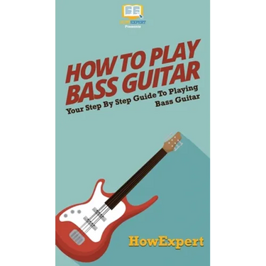 How To Play Bass Guitar: Your Step By Step Guide To Playing Bass Guitar