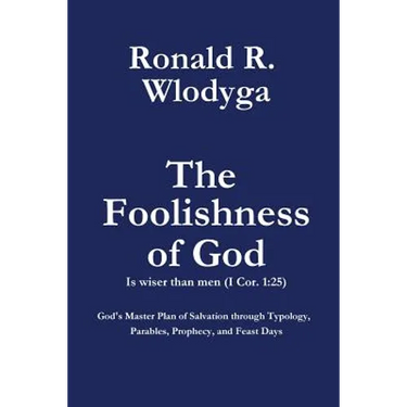 The Foolishness of God Volume 1