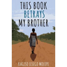 This Book Betrays My Brother