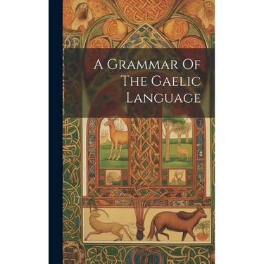 A Grammar Of The Gaelic Language