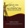 Spot On: Nutrition: A holistic strategy for optimal health and performance