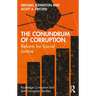 The Conundrum of Corruption: Reform for Social Justice