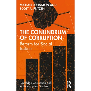 The Conundrum of Corruption: Reform for Social Justice