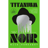 Titanium Noir