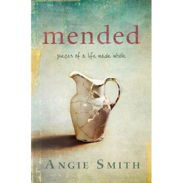 Mended: Pieces of a Life Made Whole