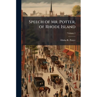 Speech of Mr. Potter, of Rhode Island: On the Memorial of the Democratic Members of the Legislature of Rhode Island: Delivered in the House of Represe