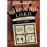 Making Him L.O.R.D. (Second Edition): Living Out Reproducible Discipleship