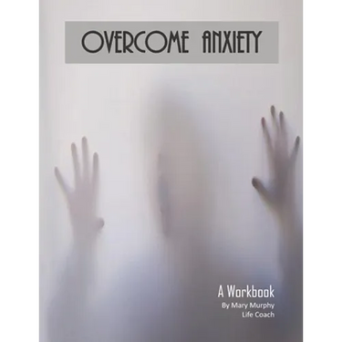 Overcome Anxiety - A Workbook: Help Manage Anxiety, Depression & Stress - 36 Exercises and Worksheets for Practical Application