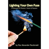 Lighting Your Own Fuse: A Glossary of Mission, Vision & Passion