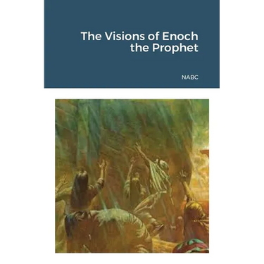 The Visions of Enoch the Prophet