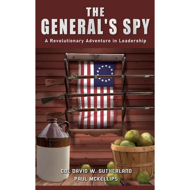 The General's Spy: A Revolutionary Adventure in Leadership