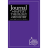 Journal for Baptist Theology & Ministry, Volume 17: 1