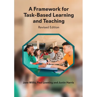 A Framework for Task-Based Learning and Teaching: Revised Edition