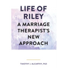 Life of Riley: A Marriage Therapist's New Approach
