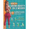 How To Grow Your Booty In 3 Weeks: A Complete Guide To Grow A Bigger Booty