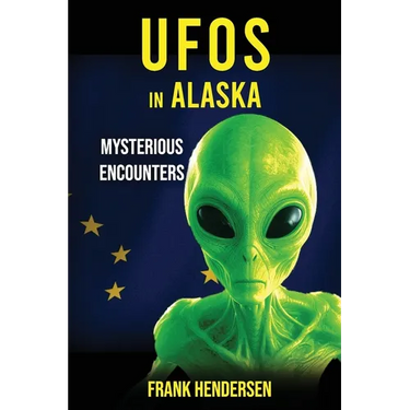 UFOs in Alaska: Mysterious Encounters