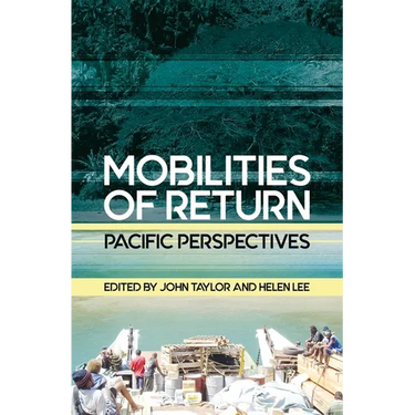 Mobilities of Return: Pacific Perspectives