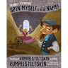Frankly, I'd Rather Spin Myself a New Name!: The Story of Rumpelstiltskin as Told by Rumpelstiltskin