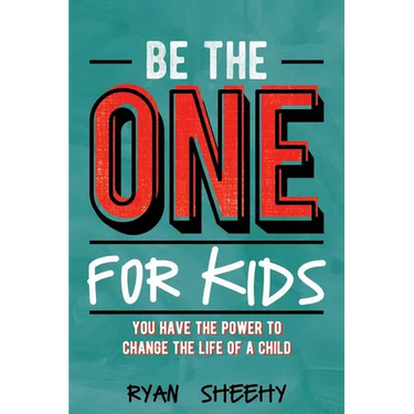 Be the One for Kids: You Have the Power to Change the Life of a Child