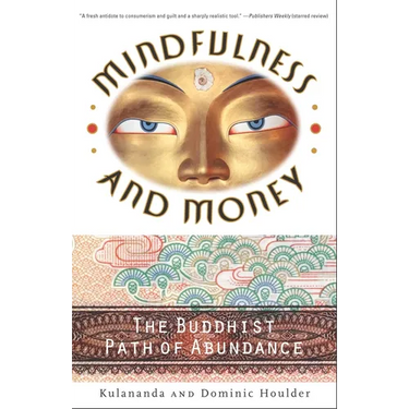 Mindfulness and Money: The Buddhist Path of Abundance