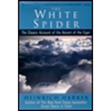 The White Spider: The Classic Account of the Ascent of the Eiger