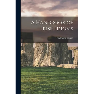 A Handbook of Irish Idioms