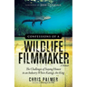Confessions of a Wildlife Filmmaker: The Challenges of Staying Honest in an Industry Where Ratings Are King