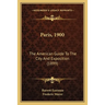 Paris, 1900: The American Guide To The City And Exposition (1899)