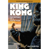 King Kong: The History of a Movie Icon