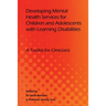 Developing Mental Health Services for Children and Adolescents with Learning Disabilities