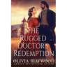 The Rugged Doctor's Redemption: A Christian Historical Romance Book