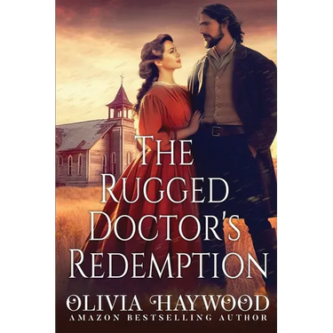 The Rugged Doctor's Redemption: A Christian Historical Romance Book