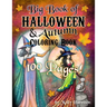 Big Book of Halloween and Autumn Coloring Book by Molly Harrison: 100 pages of Halloween and Autumn Themed Illustrations to Color!