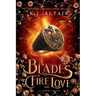 Blades of Fire and Love: A Fantasy Romance Adventure