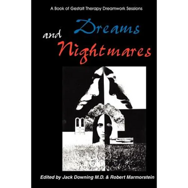 Dreams and Nightmares: A Book of Gestalt Therapy Sessions