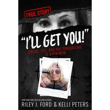 "I'll Get You!" Drugs, Lies, and the Terrorizing of a PTA Mom