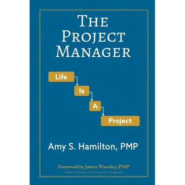 The Project Manager: Life is a Project