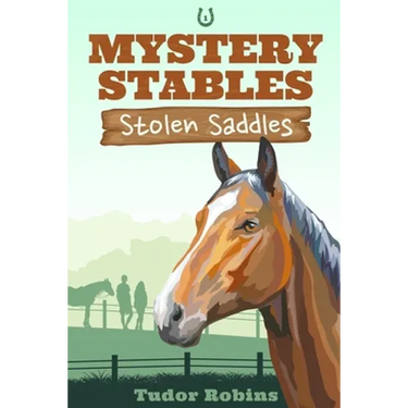Stolen Saddles: A fun-filled mystery featuring best friends and horses